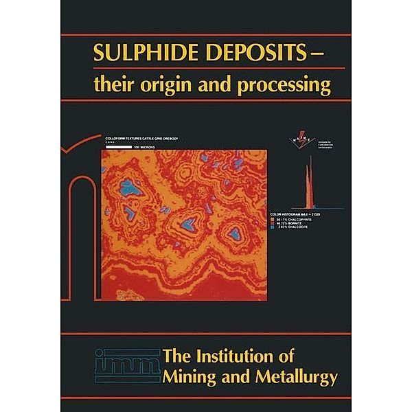 Sulphide deposits-their origin and processing