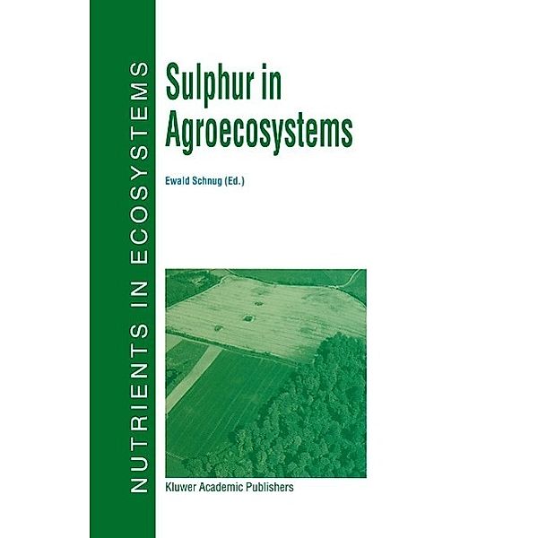 Sulphur in Agroecosystems / Nutrients in Ecosystems Bd.2