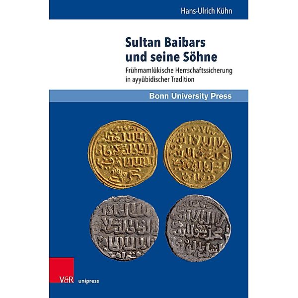 Sultan Baibars und seine Söhne / Mamluk Studies, Hans-Ulrich Kühn