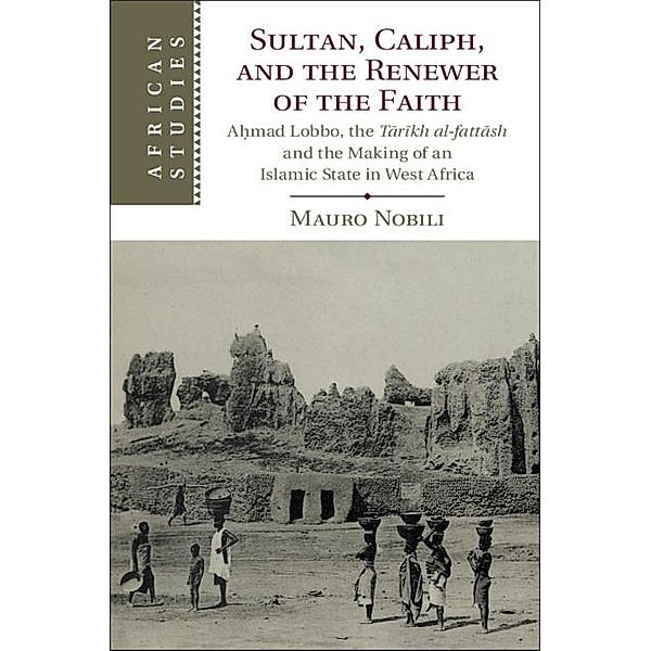 Sultan, Caliph, and the Renewer of the Faith / African Studies, Mauro Nobili