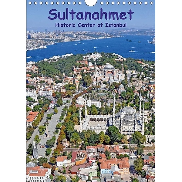 Sultanahmet - Historic Center of Istanbul / UK-Version (Wall Calendar 2017 DIN A4 Portrait), Claus & Dilek Liepke, Claus Liepke, Dilek Liepke