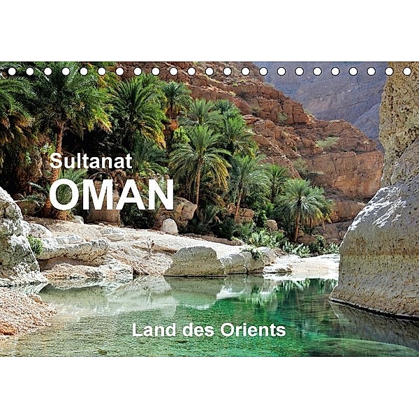 Sultanat Oman - Land des Orients (Tischkalender 2017 DIN A5 quer), Jürgen Feuerer