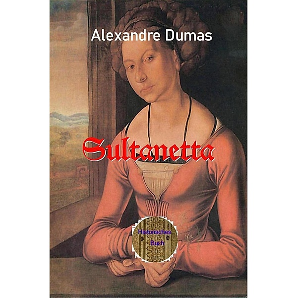 Sultanetta, Alexandre Dumas d. Ä.