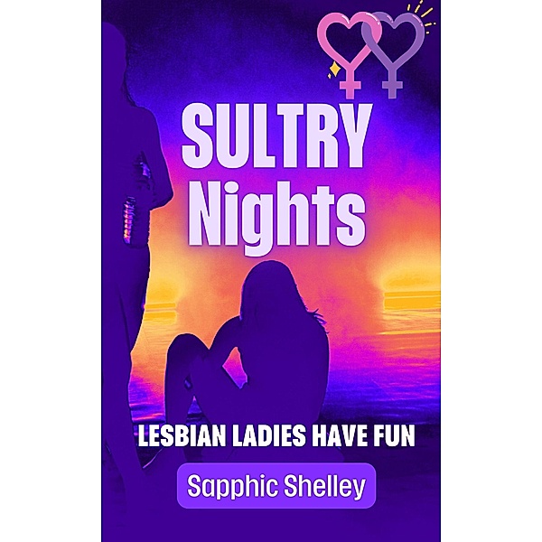 Sultry Nights (Lesbian Ladies have Fun) / Lesbian Ladies have Fun, Sapphic Shelley