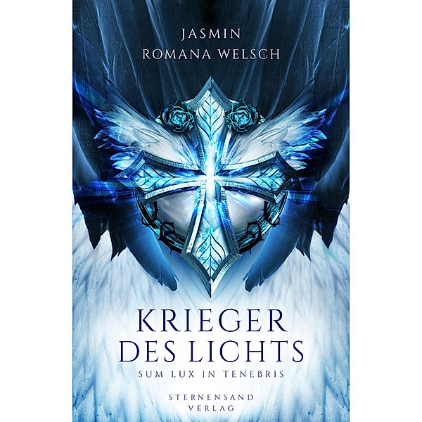 Sum lux in tenebris / Krieger des Lichts-Reihe Bd.2, Jasmin Romana Welsch