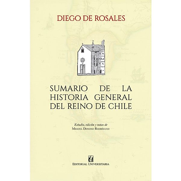 Sumario de la historia general del reino de Chile, Diego De Rosales