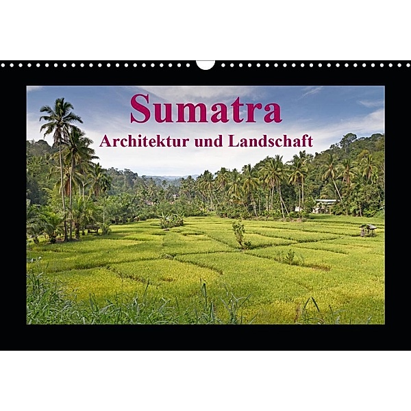 Sumatra - Architektur und Landschaft (Wandkalender 2020 DIN A3 quer), Thomas Leonhardy