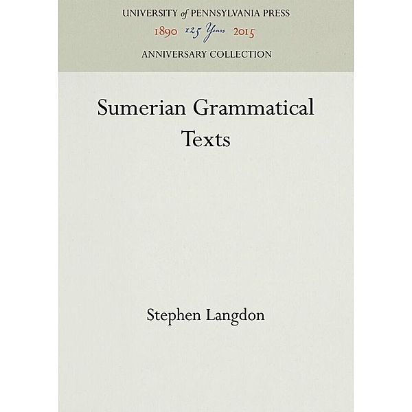 Sumerian Grammatical Texts, Stephen Langdon