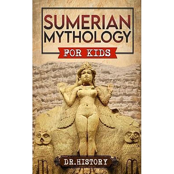 Sumerian Mythology / Ancient History for Kids, History