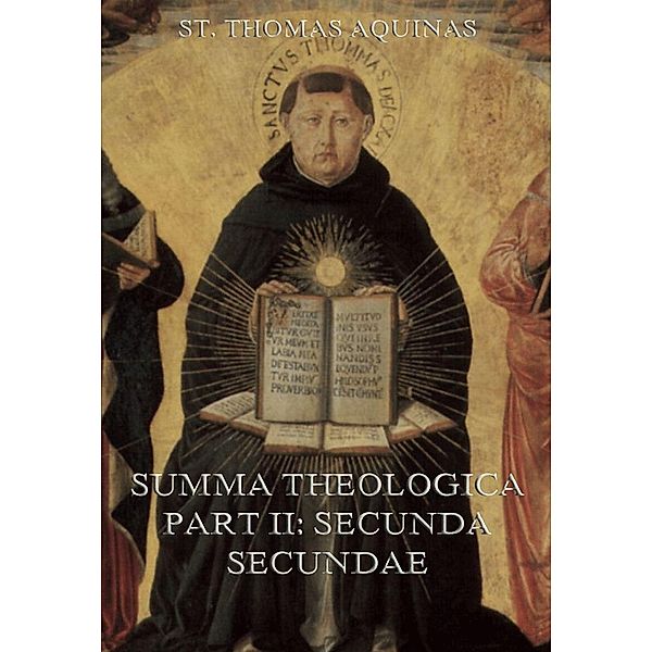 Summa Theologica Part II (Secunda Secundae), St. Thomas Aquinas