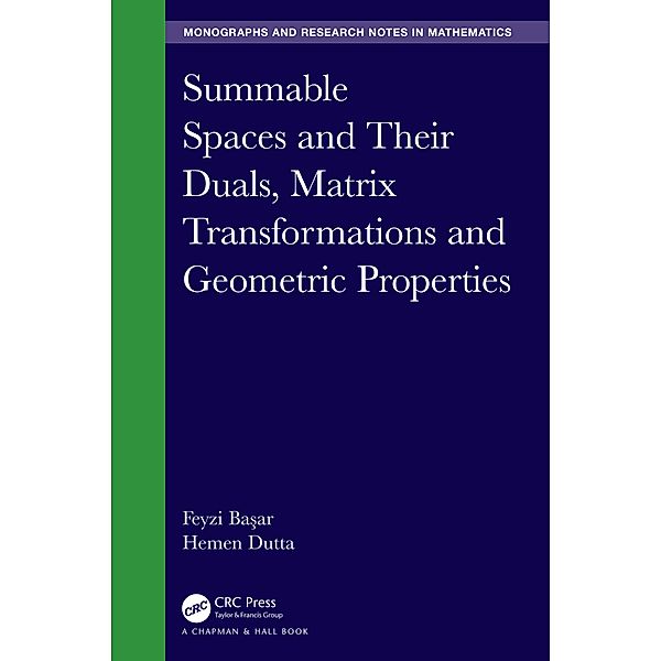 Summable Spaces and Their Duals, Matrix Transformations and Geometric Properties, Feyzi Basar, Hemen Dutta