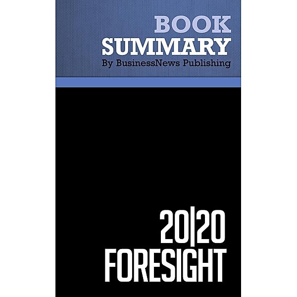 Summary: 20|20 Foresight - Hugh Courtney, BusinessNews Publishing