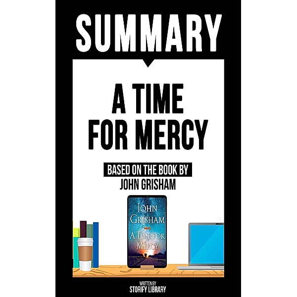 Summary: A Time For Mercy, Storify Library