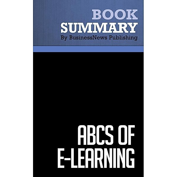 Summary: ABCs of e-Learning - Brooke Broadbent, BusinessNews Publishing