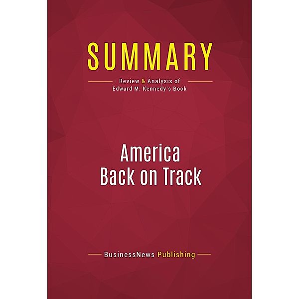 Summary: America Back on Track, Businessnews Publishing