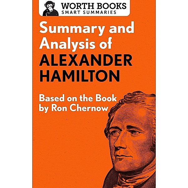 Summary and Analysis of Alexander Hamilton / Smart Summaries, Worth Books