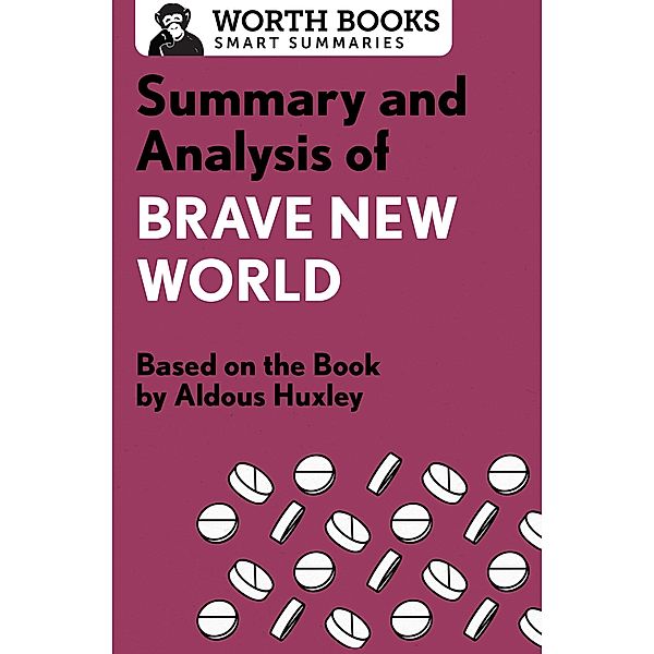 Summary and Analysis of Brave New World / Smart Summaries, Worth Books