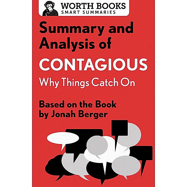 Summary and Analysis of Contagious: Why Things Catch On / Smart Summaries, Worth Books