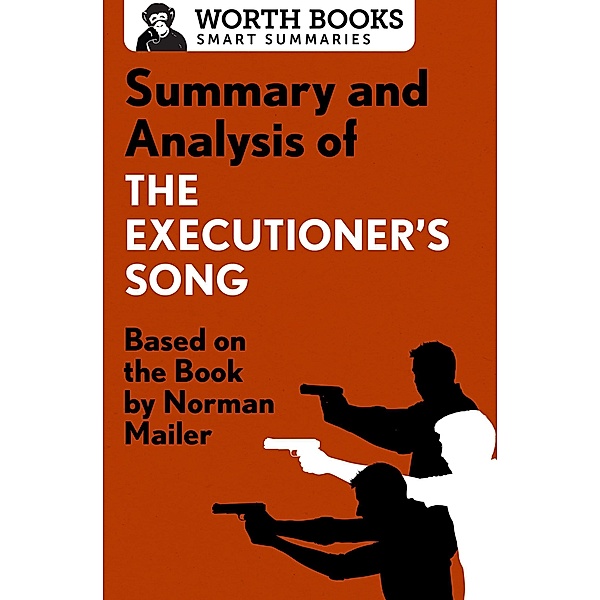 Summary and Analysis of The Executioner's Song / Smart Summaries, Worth Books