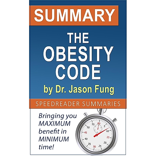 Summary and Analysis of The Obesity Code by Dr. Jason Fung, SpeedReader Summaries