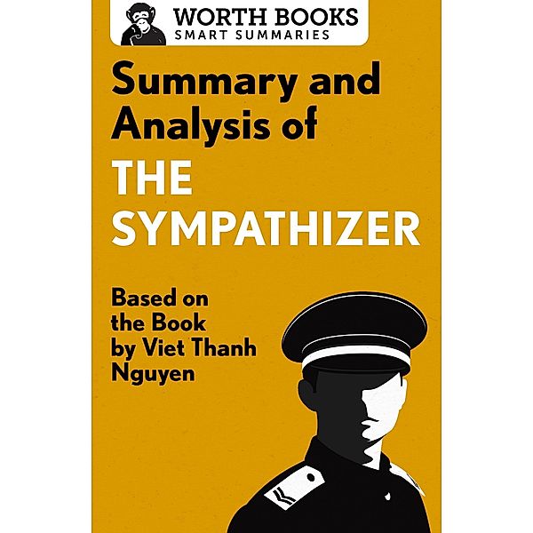 Summary and Analysis of The Sympathizer / Smart Summaries, Worth Books