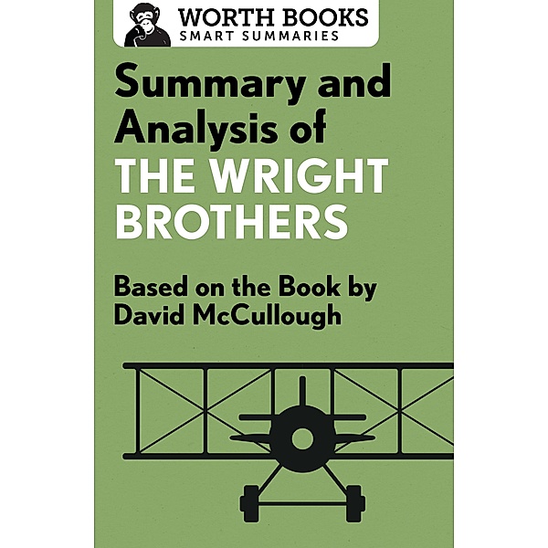 Summary and Analysis of The Wright Brothers / Smart Summaries, Worth Books