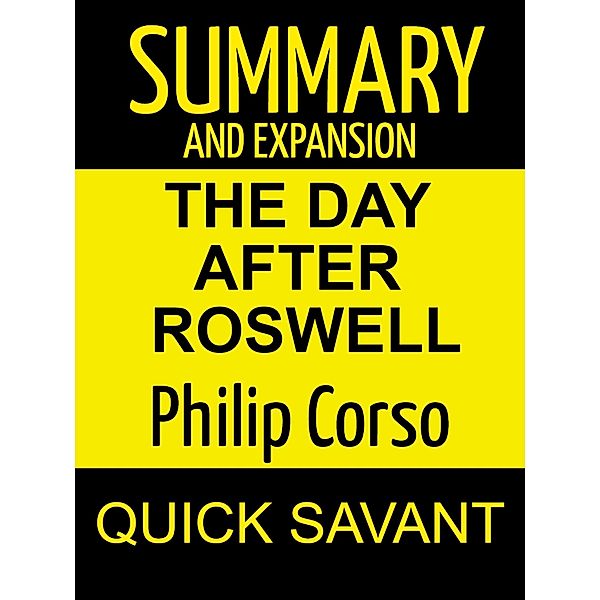 Summary and Expansion: The Day After Roswell: Philip Corso, Quick Savant