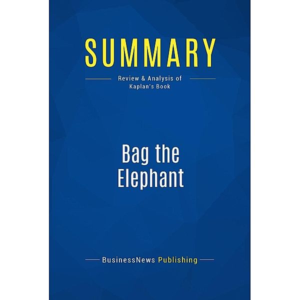 Summary: Bag the Elephant, Businessnews Publishing