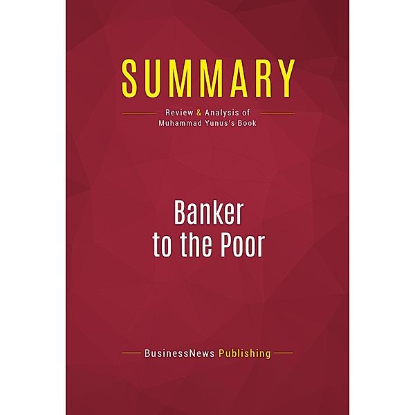 Summary: Banker to the Poor, Businessnews Publishing