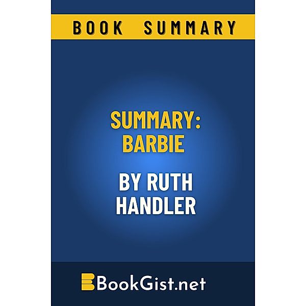 Summary: Barbie by Ruth Handler, Book Gist