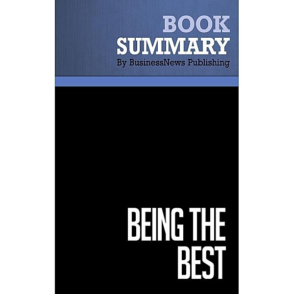 Summary: Being The Best - Denis Waitley, BusinessNews Publishing