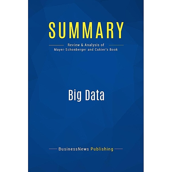 Summary: Big Data, Businessnews Publishing