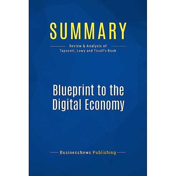 Summary: Blueprint to the Digital Economy, Businessnews Publishing