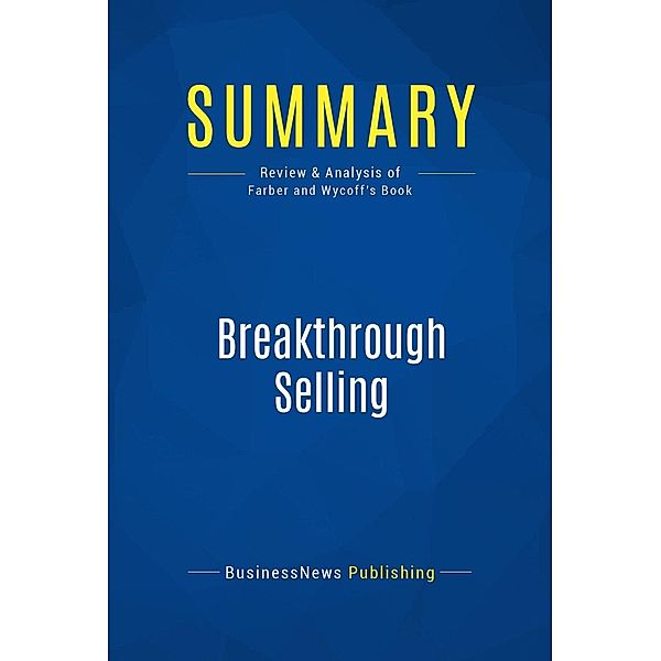 Summary: Breakthrough Selling, Businessnews Publishing