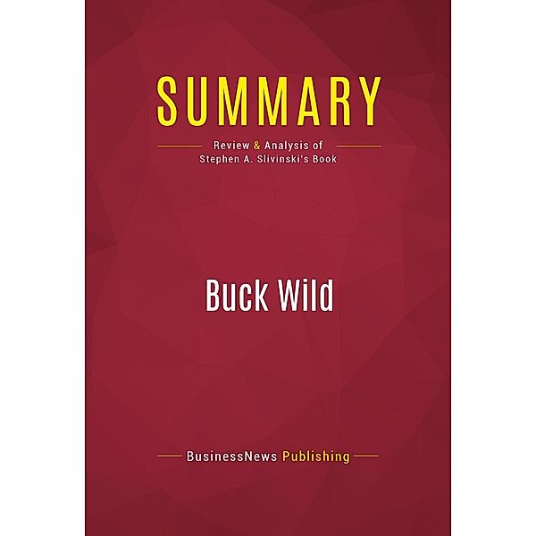 Summary: Buck Wild, Businessnews Publishing