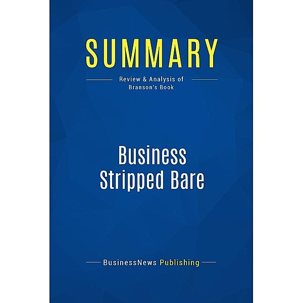 Summary: Business Stripped Bare, Businessnews Publishing