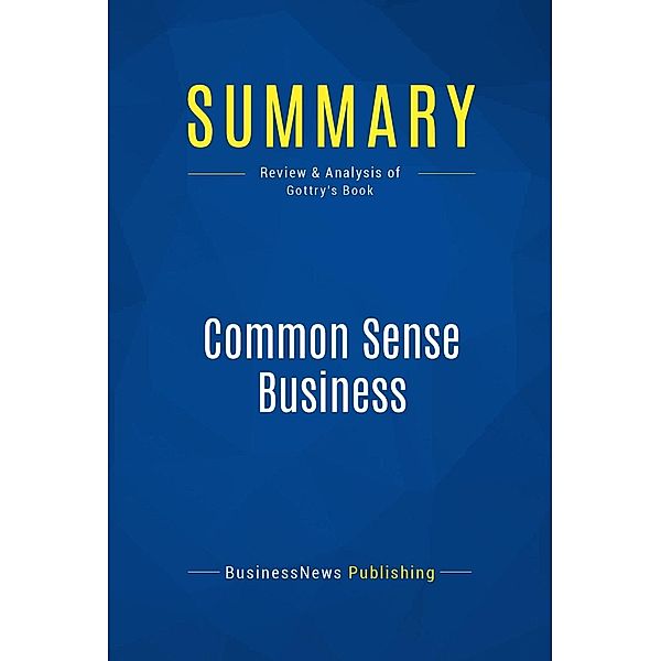 Summary: Common Sense Business, Businessnews Publishing