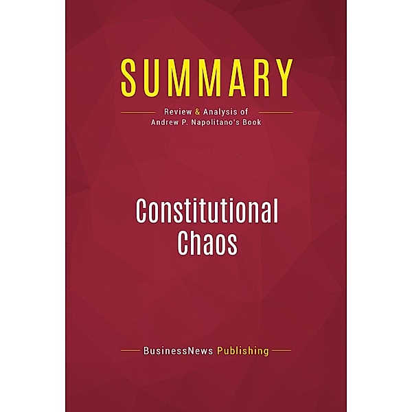 Summary: Constitutional Chaos, Businessnews Publishing