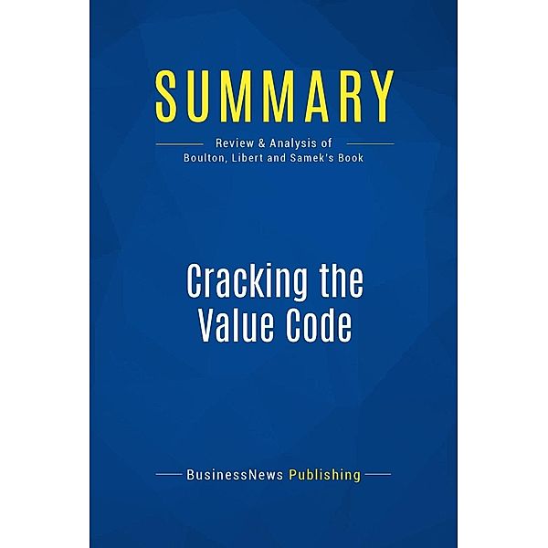 Summary: Cracking the Value Code, Businessnews Publishing