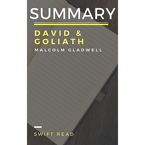 Summary: David & Goliath By Malcolm Gladwell, Swift Read