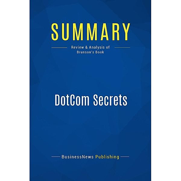 Summary: DotCom Secrets, Businessnews Publishing