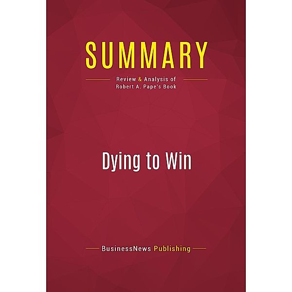 Summary: Dying to Win, Businessnews Publishing