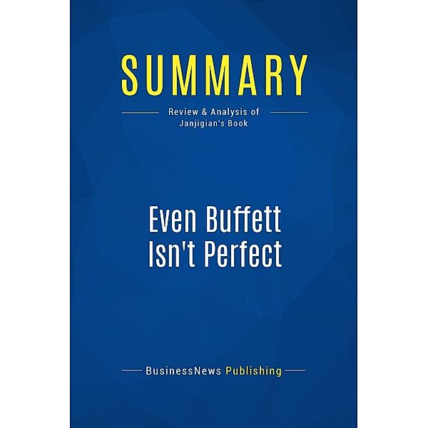 Summary: Even Buffett Isn't Perfect, Businessnews Publishing