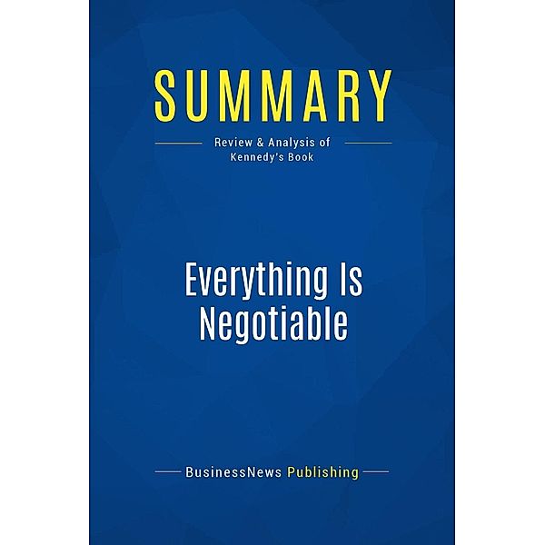 Summary: Everything Is Negotiable, Businessnews Publishing