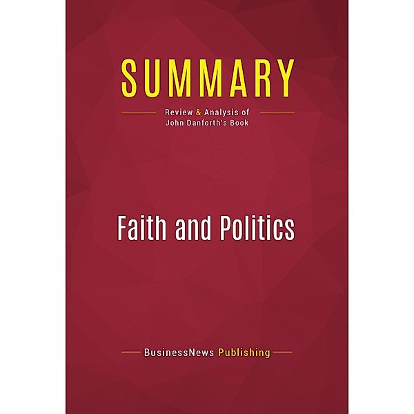 Summary: Faith and Politics, Businessnews Publishing