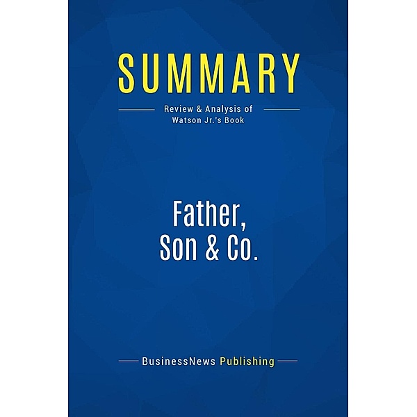 Summary: Father, Son & Co., Businessnews Publishing
