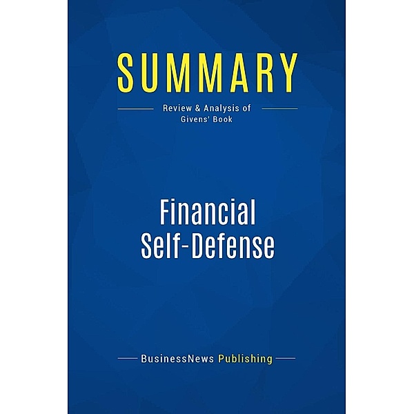 Summary: Financial Self-Defense, Businessnews Publishing