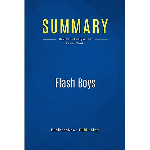Summary: Flash Boys, Businessnews Publishing