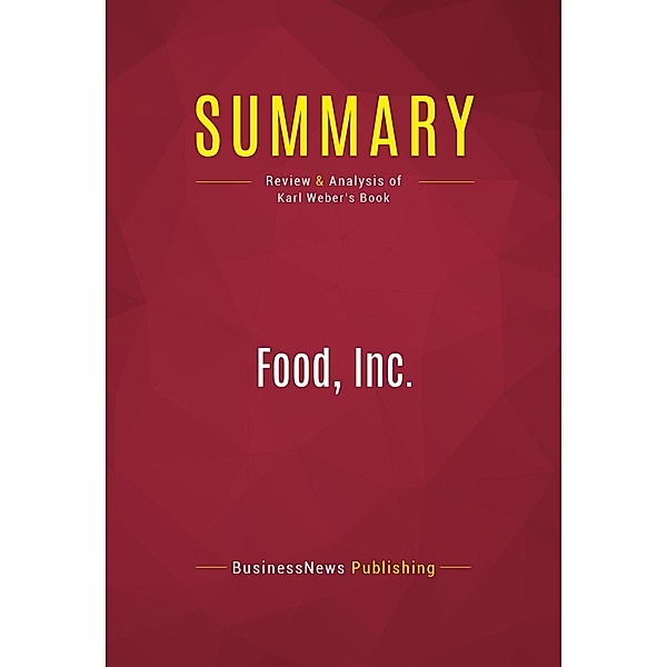 Summary: Food, Inc., Businessnews Publishing