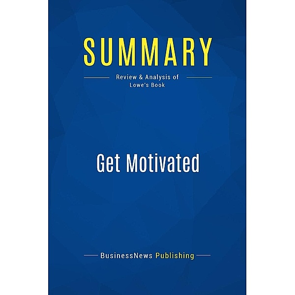 Summary: Get Motivated, Businessnews Publishing